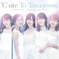 ℃-ute To Tomorrow／ファイナルスコール／The Curtain Rises